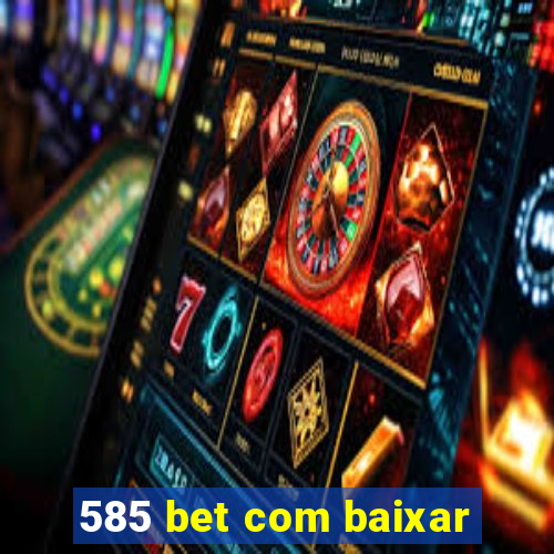 585 bet com baixar